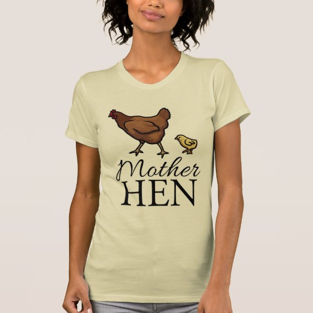 Mother Hen T-Shirt (Front)