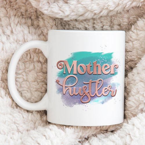 Mother Hustler Trendy Rose Gold Mom Typography Coffee Mug
