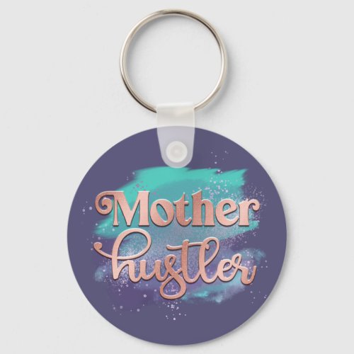 Mother Hustler Trendy Rose Gold Mom Typography Keychain