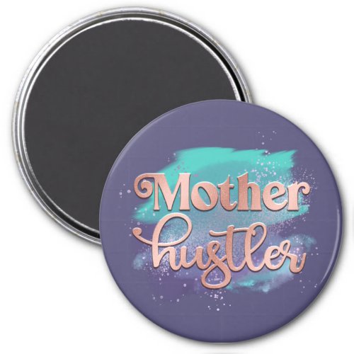 Mother Hustler Trendy Rose Gold Mom Typography Magnet