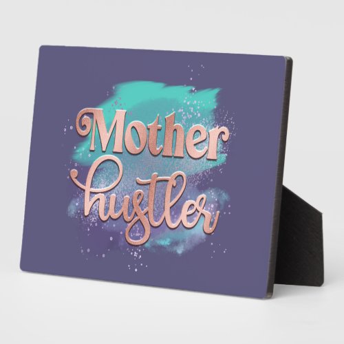 Mother Hustler Trendy Rose Gold Mom Typography Plaque