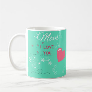 Mother I Love You Coffee Mug