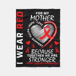 Mother I Wear Red For My Mom Heart Disease Awarene Fleece Blanket