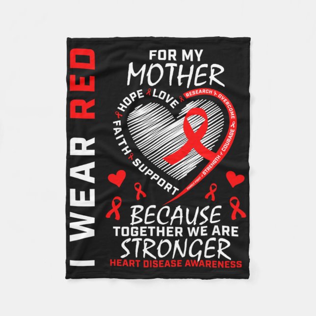 Mother I Wear Red For My Mom Heart Disease Awarene Fleece Blanket (Front)