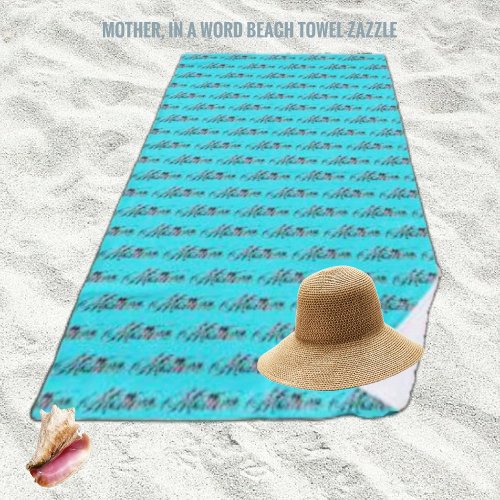 Mother In a Word    Beach Towel