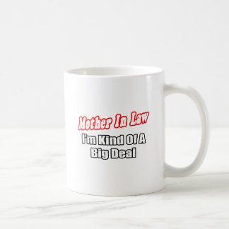 Mother In Law...Big Deal Coffee Mug