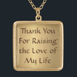Mother-In-Law Gift Necklace - Gold Plated<br><div class="desc">Thank You For Raising the Love of My Life</div>