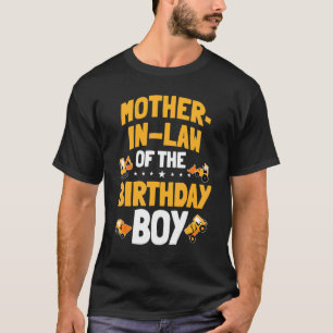Mother In Law Of The Birthday Boy Construction Wor T-Shirt