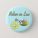 Mother In Law To Bee Button at Zazzle