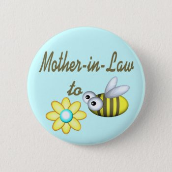 Mother In Law To Bee Button by weddinghut at Zazzle