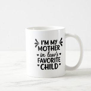 Mother-in-laws Favorite Child Coffee Mug