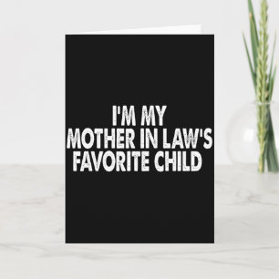 Mother in law's favorite child funny parent men card