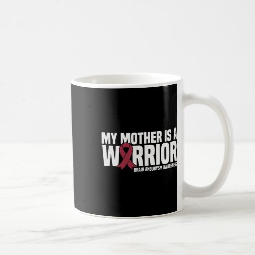 Mother Is A Warrior Brain Aneurysm Awareness  Coffee Mug