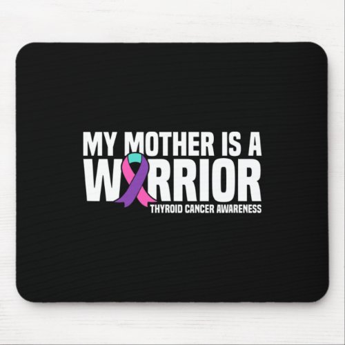 Mother Is A Warrior Thyroid Cancer Awareness  Mouse Pad