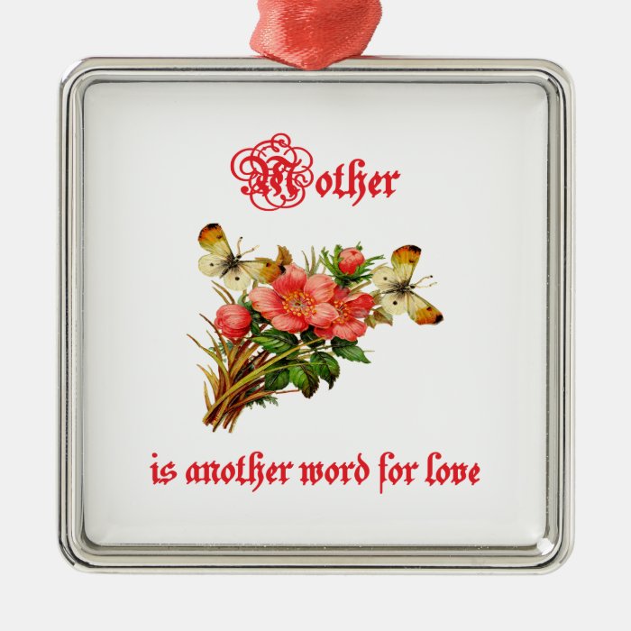 Mother is Another Word For Love (2) Ornament