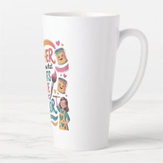 Mother Is The Name That Paints Love In Every Color Latte Mug