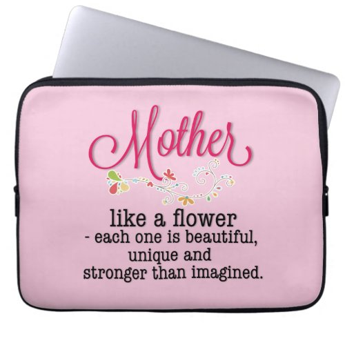 Mother Like A Flower Each One Is Beautiful Laptop Sleeve