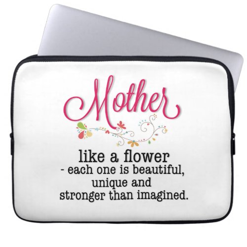 Mother Like A Flower Each One Is Beautiful Laptop Sleeve