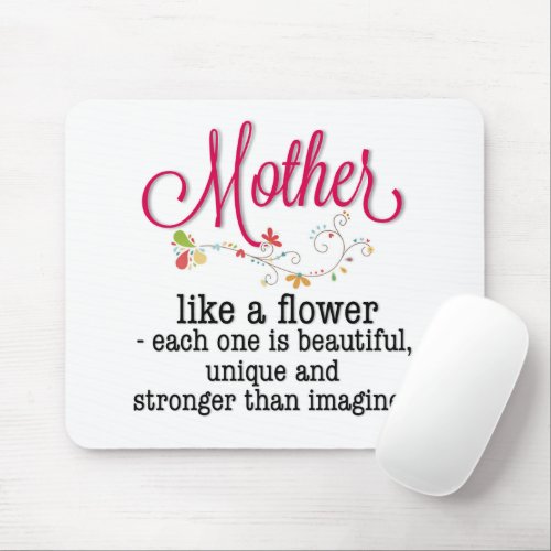 Mother Like A Flower Each One Is Beautiful Mouse Pad