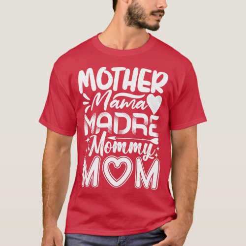 Mother Mama Madre Mommy Mom Funny Mothers Day Gift T_Shirt