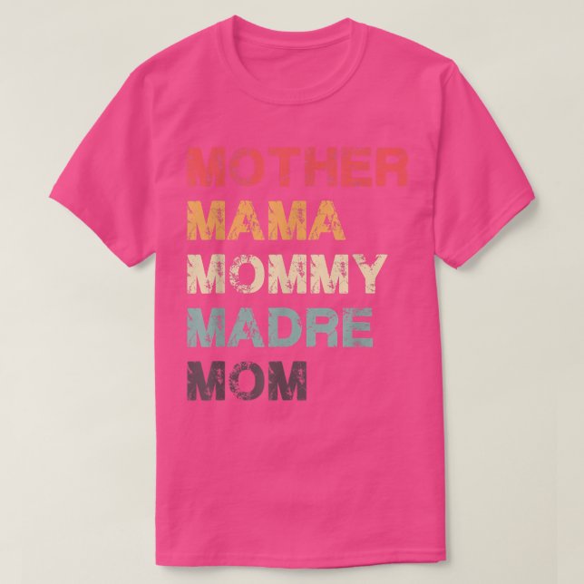 Mother Mama Mommy Madre Mom  T-Shirt (Design Front)