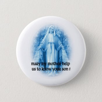 Mother Mary Button by agiftfromgod at Zazzle