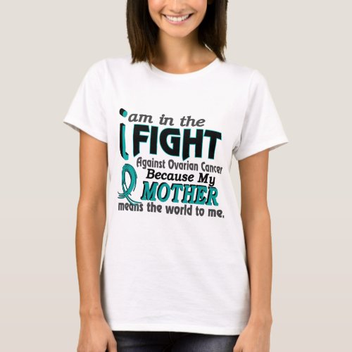 Mother Means World To Me Ovarian Cancer T_Shirt