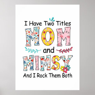 Mother Mom And Mimsy Floral Birthday Poster