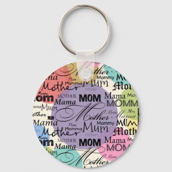 Mother Mom Mum Mama Mommy Keychain by FamilyTreed at Zazzle
