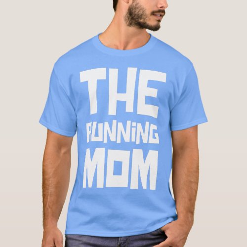Mother Mum Mom Jogging Jogger Runner Run Marathon T_Shirt