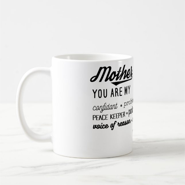 Mother My Confidant Best Friend Coffee Mug (Left)