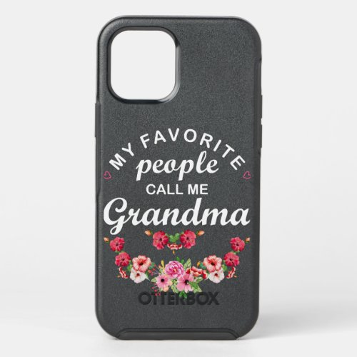 Mother My Favorite People Call Me Grandma Best Cut OtterBox Symmetry iPhone 12 Pro Case