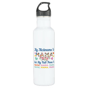 Mother My Nickname Is Mama Birthday Stainless Steel Water Bottle