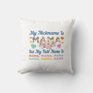 Mother My Nickname Is Mama Birthday Throw Pillow