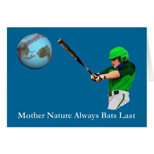 Mother Nature Always Bats Last Cards (Front Horizontal)
