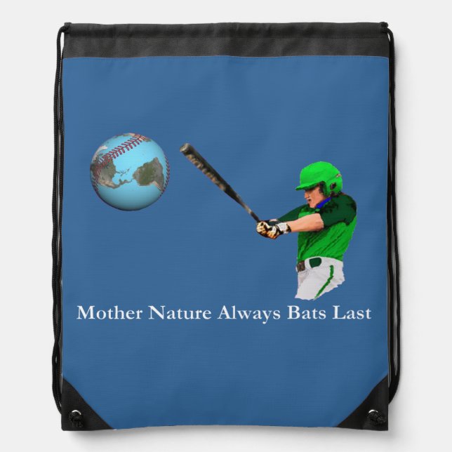 Mother Nature Always Bats Last Drawstring Bag (Front)