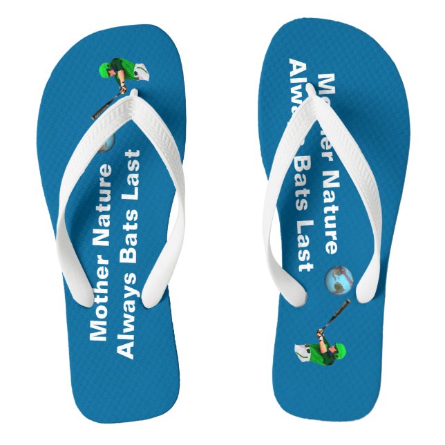 Mother Nature Always Bats Last Flip Flops (Footbed)