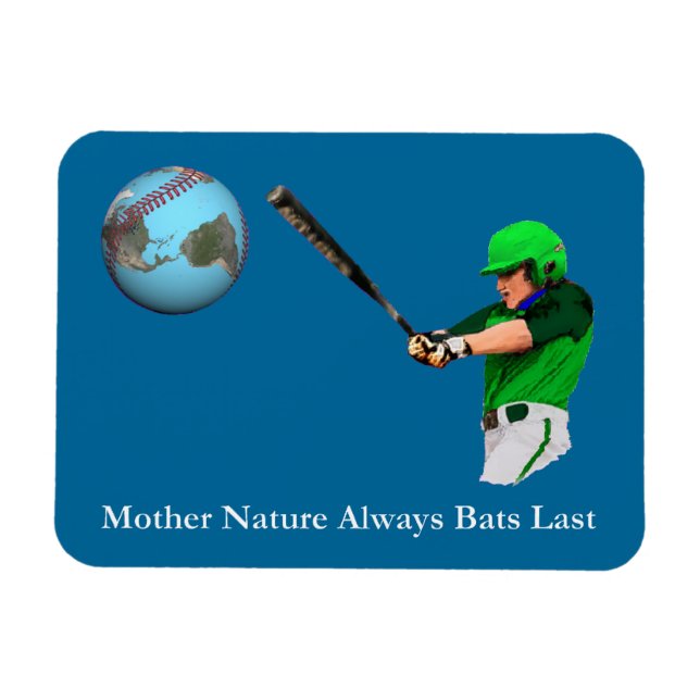 Mother Nature Always Bats Last Magnet (Horizontal)