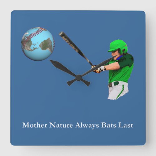 Mother Nature Always Bats Last Square Wall Clock