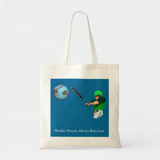 Mother Nature Always Bats Last Tote Bag (Front)