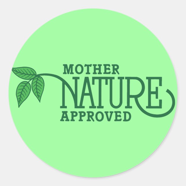 Mother Nature Approved Classic Round Sticker (Front)