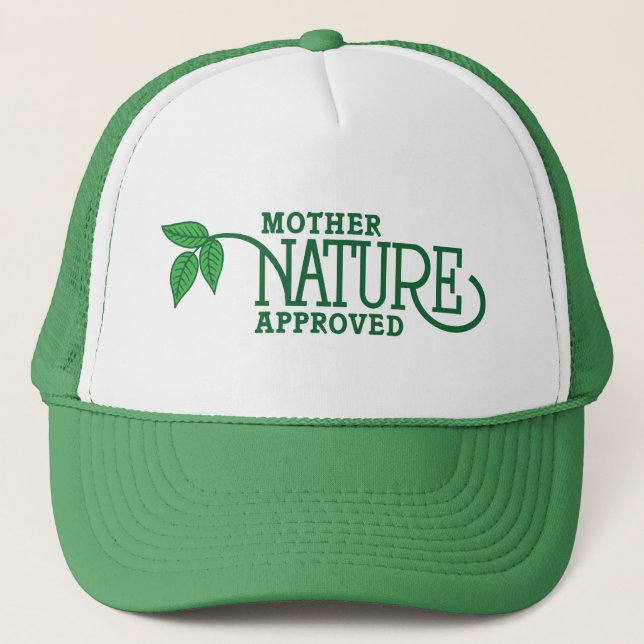 Mother Nature Approved Trucker Hat (Front)