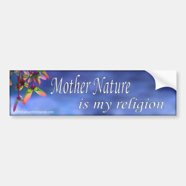 Mother Nature is my religion bumper sticker (Front)