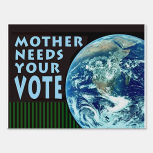 Mother Needs Vote Yard Sign
