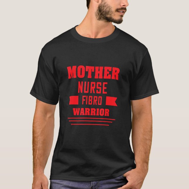 Mother Nurse Fibro Warrior  Sarcasm Quote T-Shirt (Front)