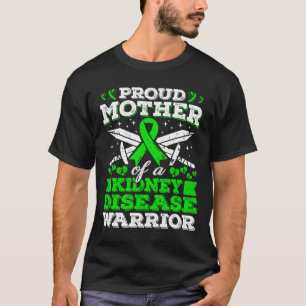 Mother Of A Kidney Disease Warrior Ckd Awareness M T-Shirt
