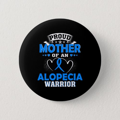 Mother Of An Alopecia Warrior  Button