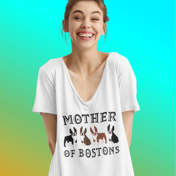 Mother Of Boston Terriers Funny T-shirt by DoodleDeDoo at Zazzle