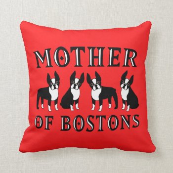 Mother Of Boston Terriers Funny Throw Pillow by DoodleDeDoo at Zazzle