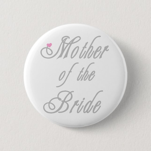 Mother of Bride Classy  Grays Button (Front)